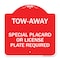 Signmission Tow-Away Special Placard or License Plate Required, Red & White Aluminum Sign, 18" H, RW-1818-22796 A-DES-RW-1818-22796 - alternate 1